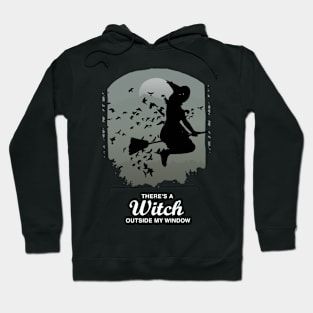 There's a Witch Outside My Window Hoodie